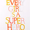 ashley-g-every-girl-is-a-super-hero-sometimes-print