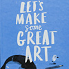 lets-make-some-great-art