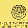 life-and-death-of-the-x-ray-cafe