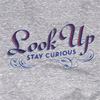 Look Up, Stay Curious