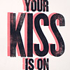your-kiss-is-on-my-list-print
